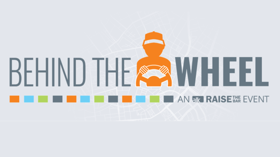 Behind the Wheel: A Raise the Bar Event